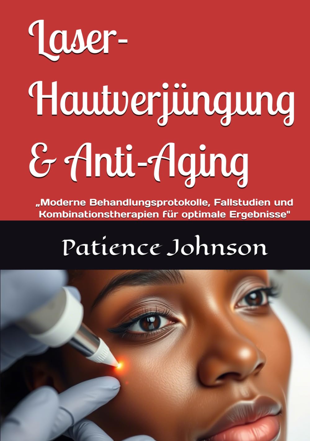 Laser-Hautverjüngung & Anti-Aging Hardcover- Patience Johnson