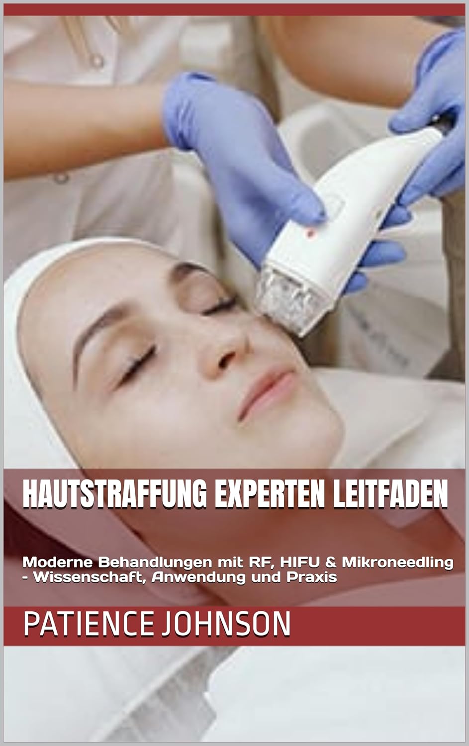 Hautstraffung Experten Leitfaden E-Book - Patience Johnson