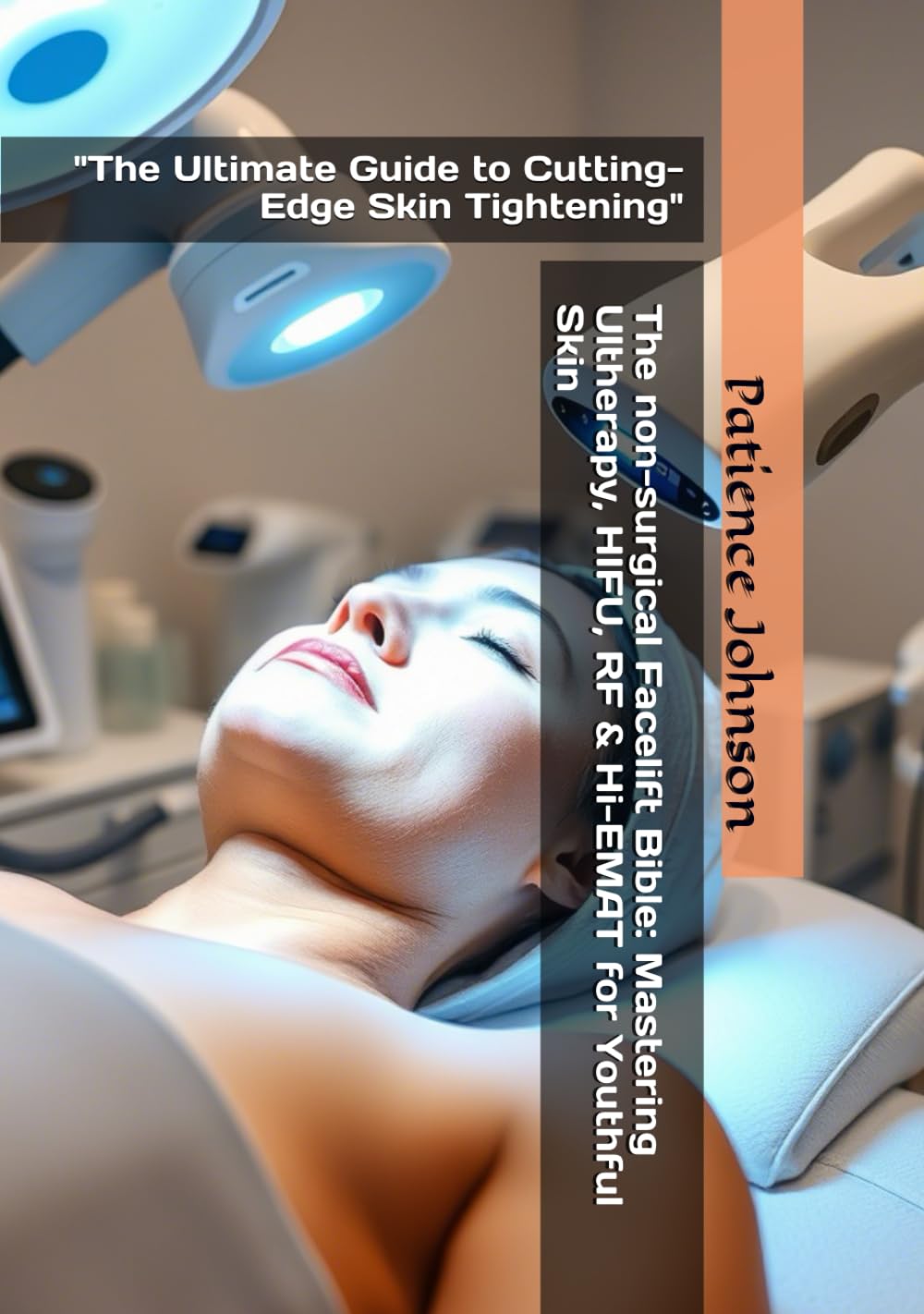 The non-surgical Facelift Bible Hardcover By Patience Johnson