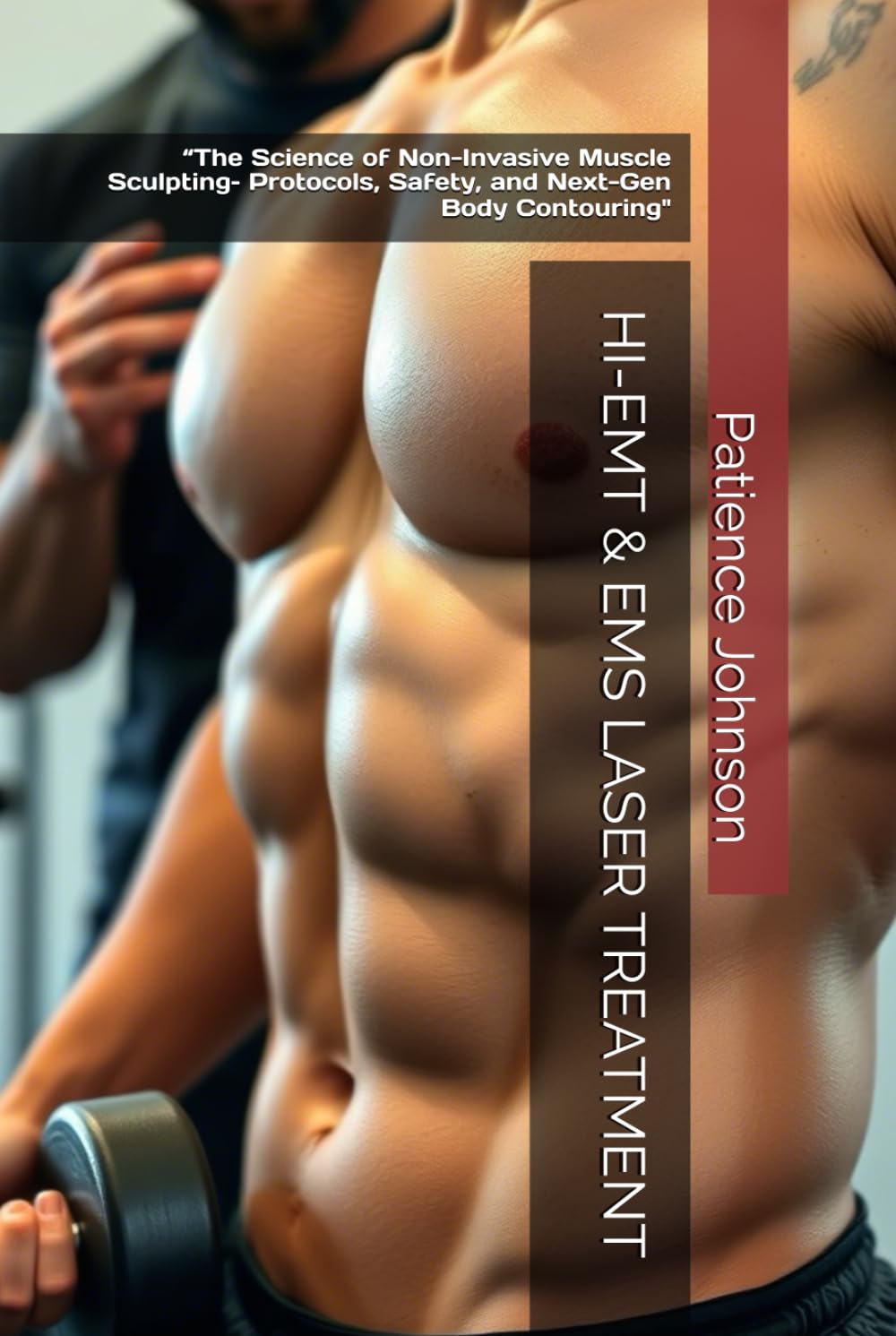 HI-EMT & EMS LASER TREATMENT E-Book By Patience Johnson