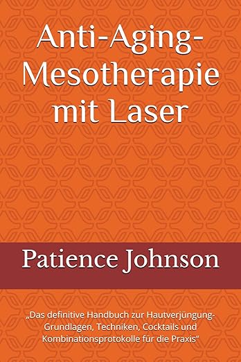 Anti-Aging-Mesotherapie mit Laser Book By Patience Johnson