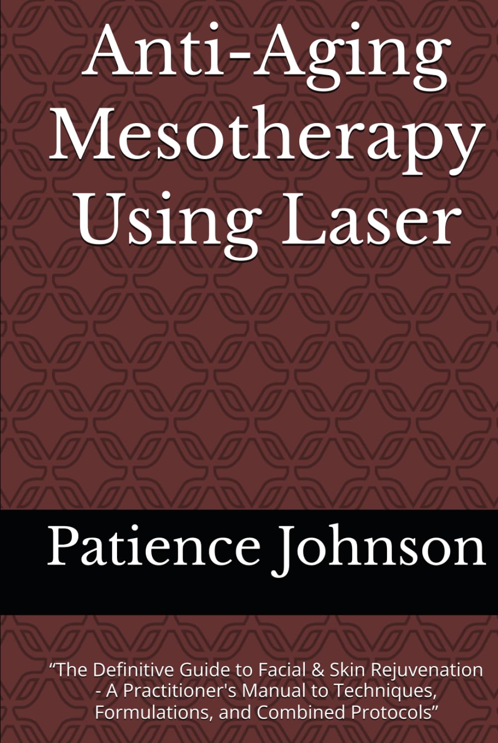 Anti-Aging Mesotherapy Using Laser Book By Patience Johnson Hardcover