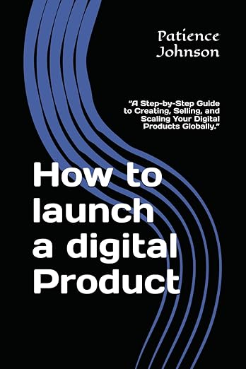 How to launch a digital Product By Patience Johnson Hardcover