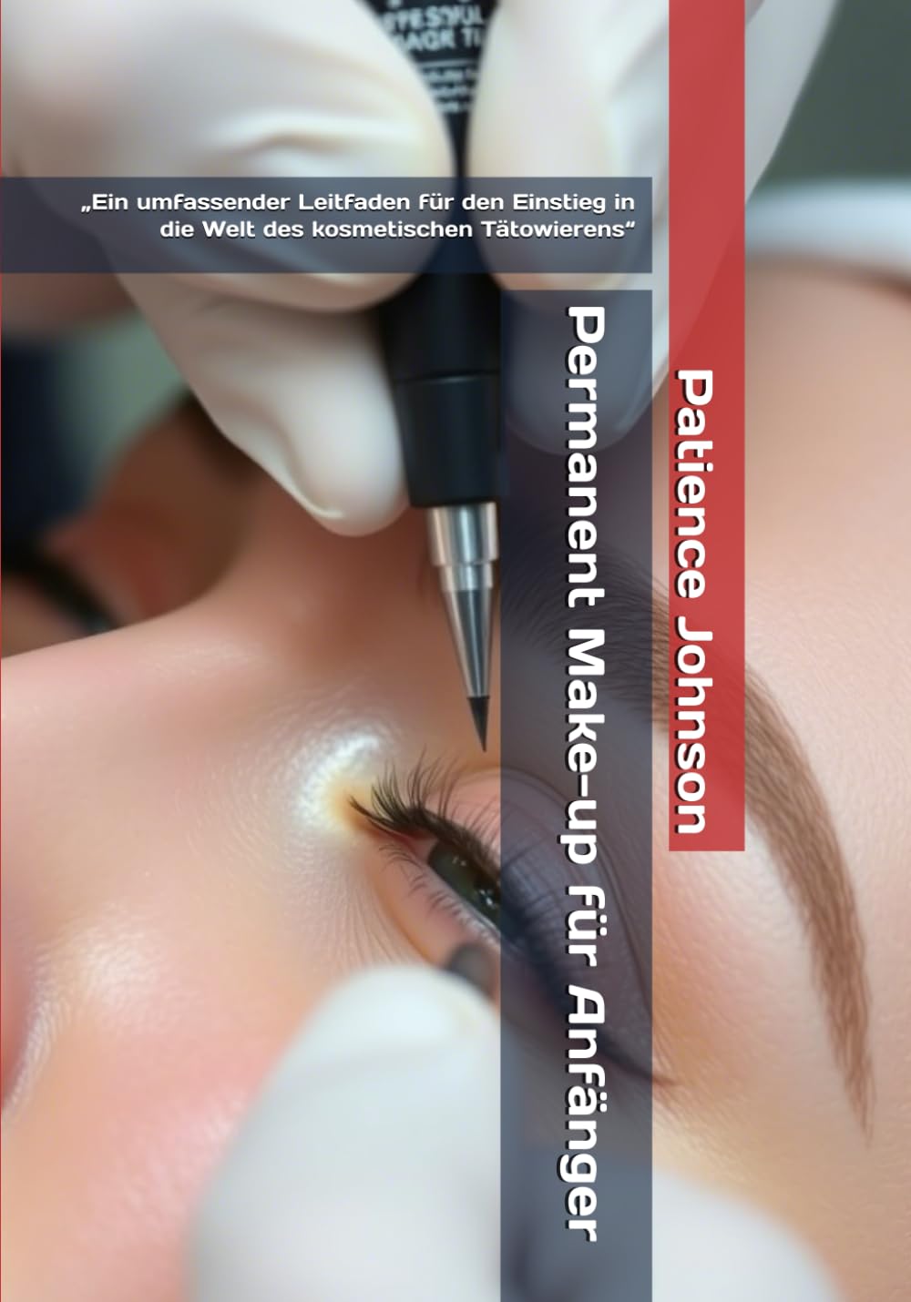 Permanent Make-up für Anfänger Taschenbuch - Patience Johnson