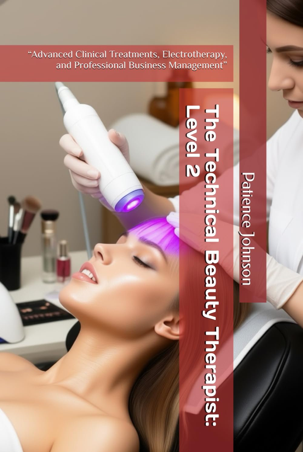 The Technical Beauty Therapist: Level 2 Hardcover Book By Patience Johnson