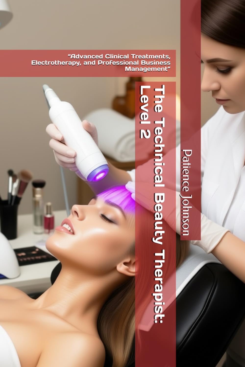 The Technical Beauty Therapist: Level 2 Book By Patience Johnson