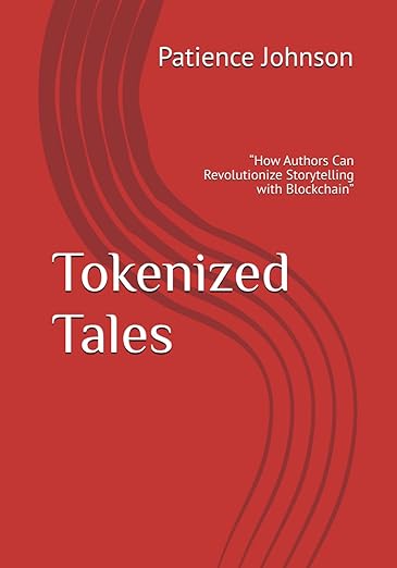 Tokenized Tales : “How Authors Can Revolutionize Storytelling with Blockchain” Paperback - Image 3