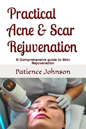 Practical Acne & Scar Rejuvenation Paperback Book By Patience Johnson