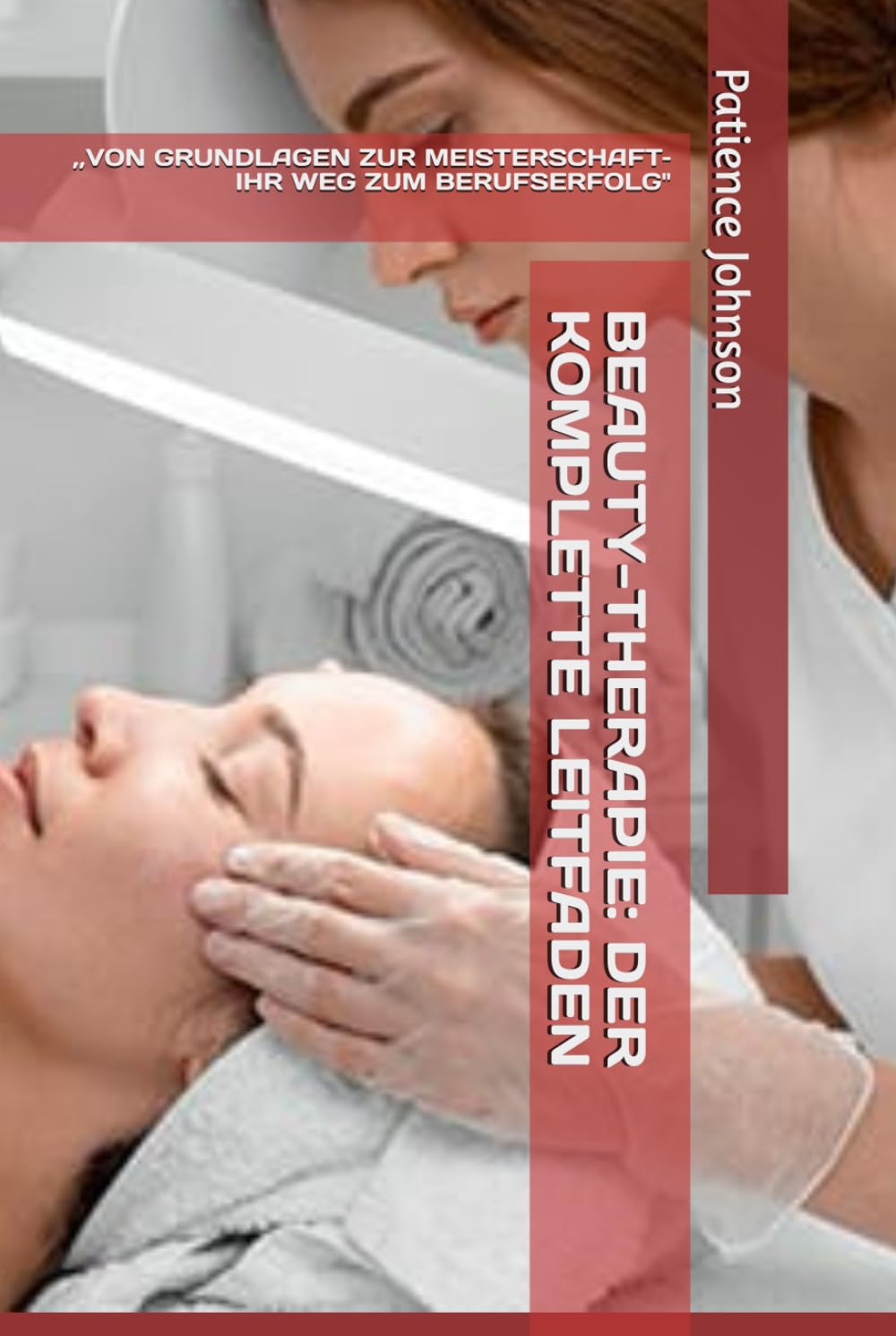 Beauty Therapeut/in Made Easy: „Der Leitfaden für angehende Beauty-Profis" Hardcover