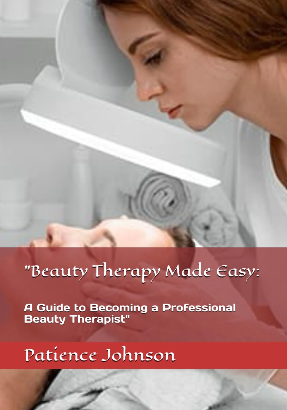 Beauty Therapy Made Easy Paperback By Patience Johnson