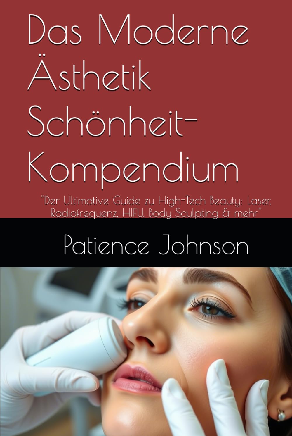 Das Moderne Ästhetik Schönheit-Kompendium Gebundenes Buch - Patience Johnson