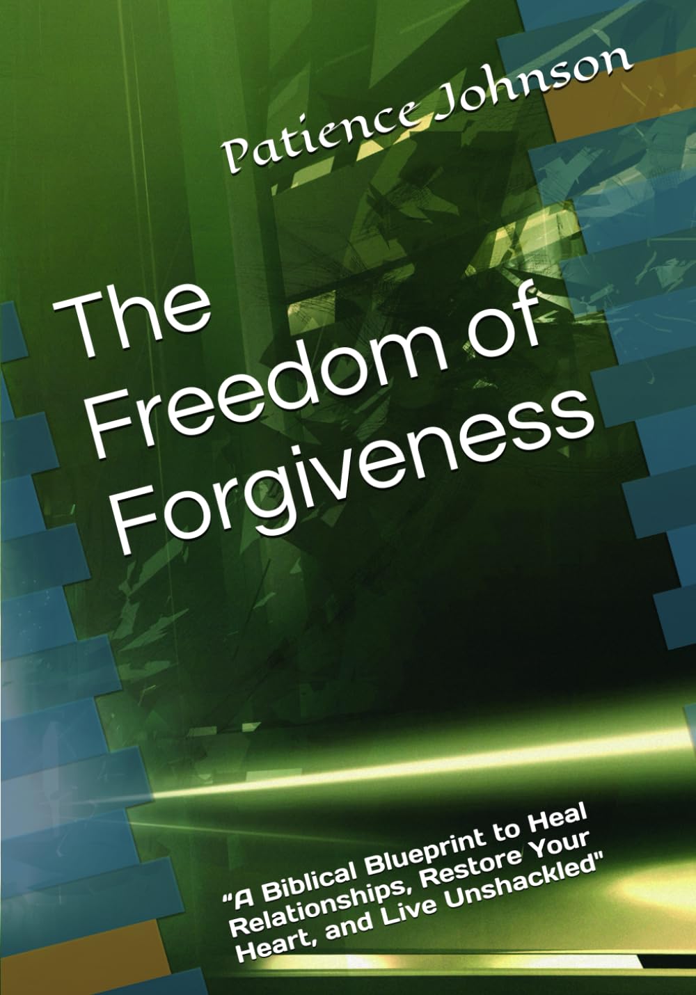 The Freedom of Forgiveness Paperback Book By Patience Johnson