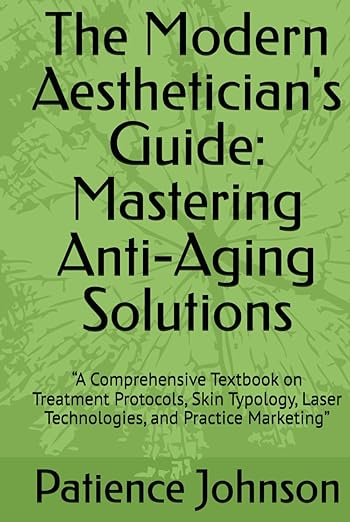 The Modern Aesthetician's Guide Hardcover By Patience Johnson