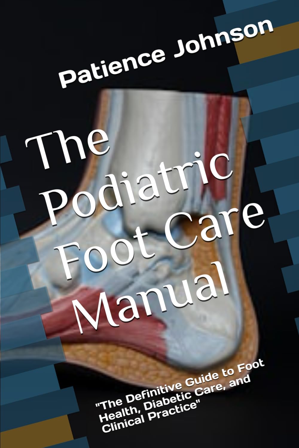 The Podiatric Foot Care Manual Paperback By Patience Johnson