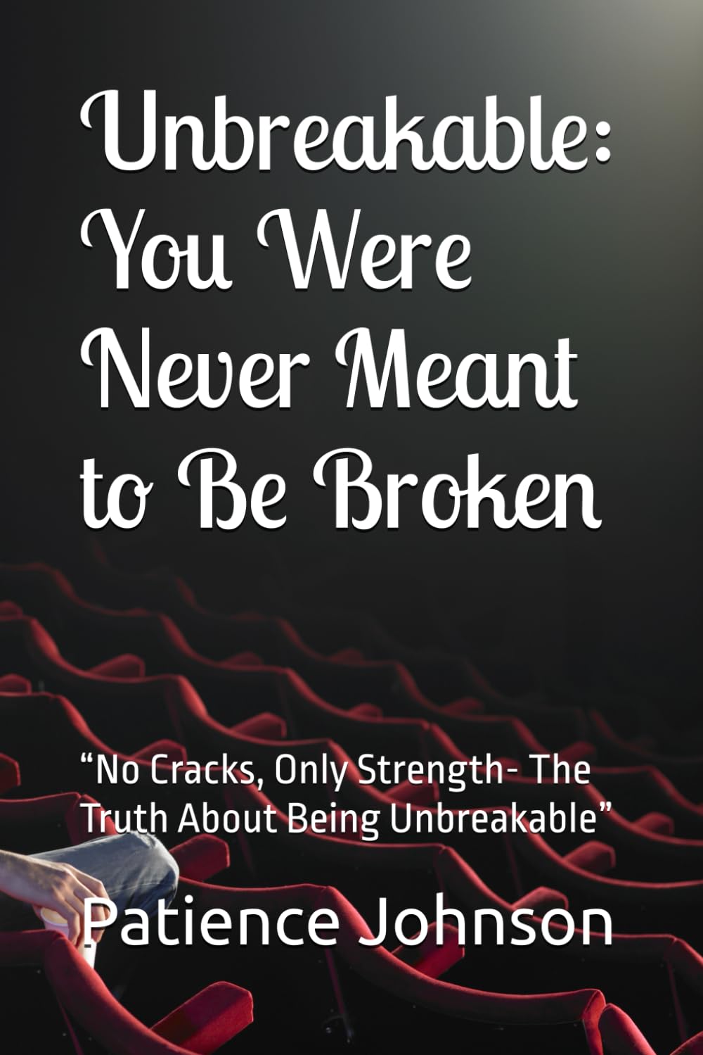 Unbreakable: You Were Never Meant to Be Broken Paperback By Patience Johnson